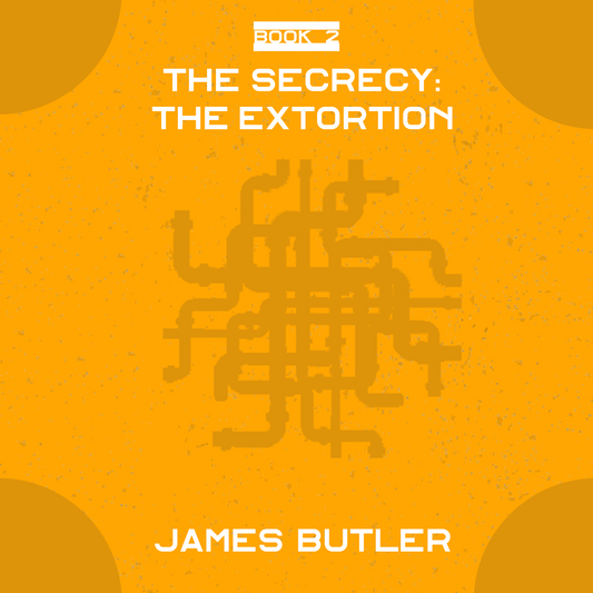 The Secrecy: The Extortion