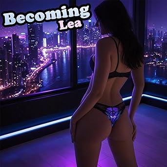 Becoming Lea: Male to Female Gender Transformation Erotica - Audiobook - Digital