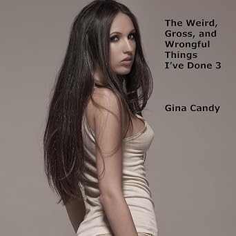 The Weird, Gross, And Wrongful Things I’ve Done 3: Mini Candy Book 87 - Audiobook - Digital