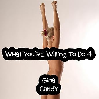 What You’re Willing to Do 4: Mini Candy Book 28 - Audiobook - Digital